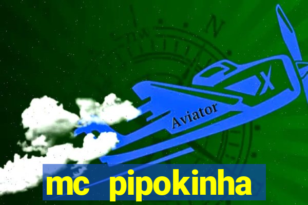 mc pipokinha telegram vazado